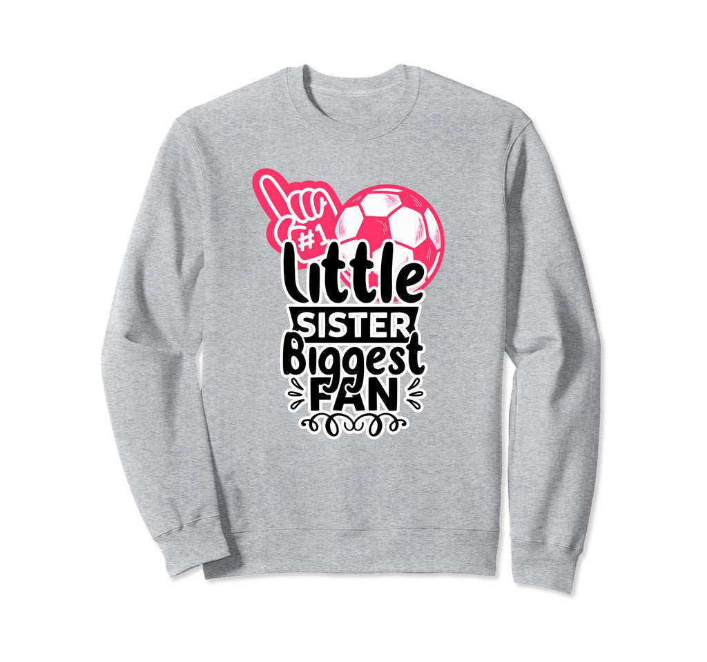 Soccer Soccer Player Little Sister Sweatshirt - Fun Novelty Design Unisex