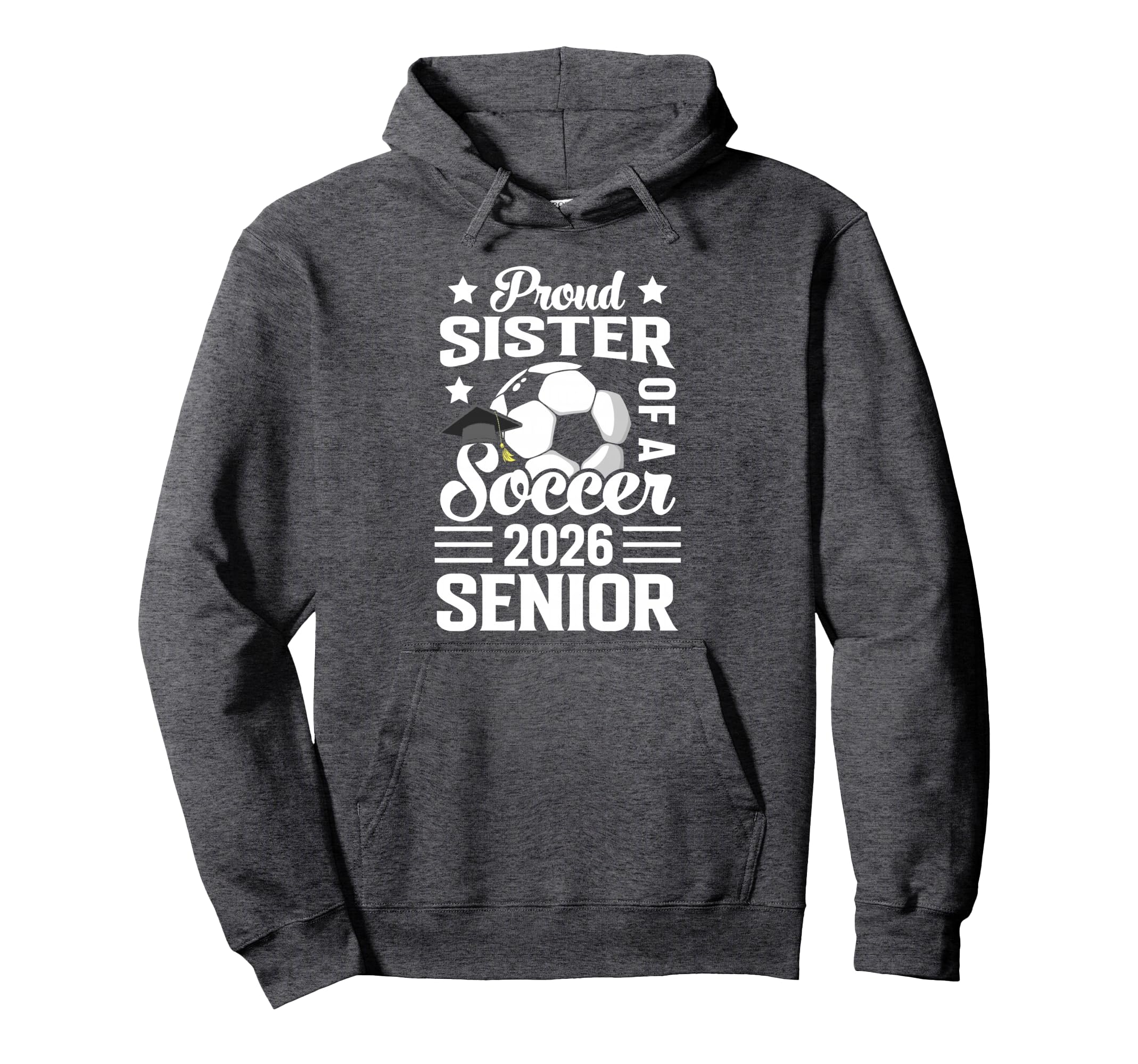 Proud Sister Soccer Senior 2026 Hoodie - Streetwear Style Men Women