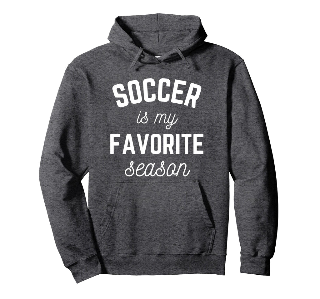 Soccer Is My Favorite Season Player Hoodie - Fun Novelty Design Unisex