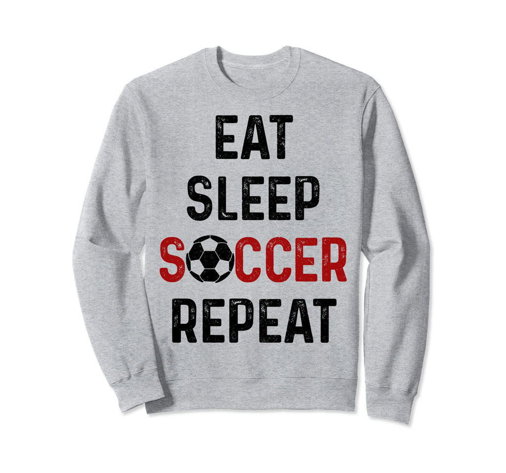 Eat Sleep Soccer Repeat Soccer Sweatshirt - Trendy Graphic for Adults