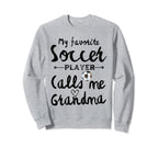 My Favorite Soccer Player Calls Me Sweatshirt - Custom Art Print Men Women