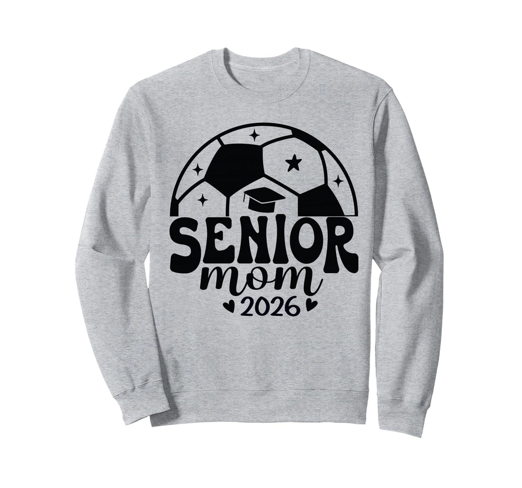 Senior Mom Soccer Class 2026 Sweatshirt - Casual Everyday Wear Unisex