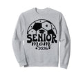 Senior Mom Soccer Class 2026 Sweatshirt - Casual Everyday Wear Unisex