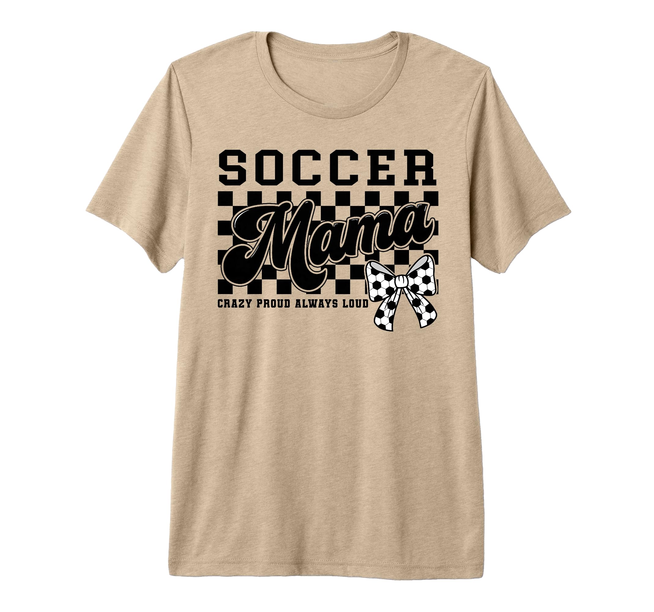 Soccer Mama Crazy Proud Always Loud T-Shirt - Minimalist Print Men Women