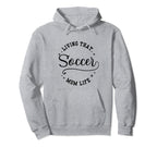 Fun Living That Soccer Mom Life Hoodie - Aesthetic Graphic Unisex