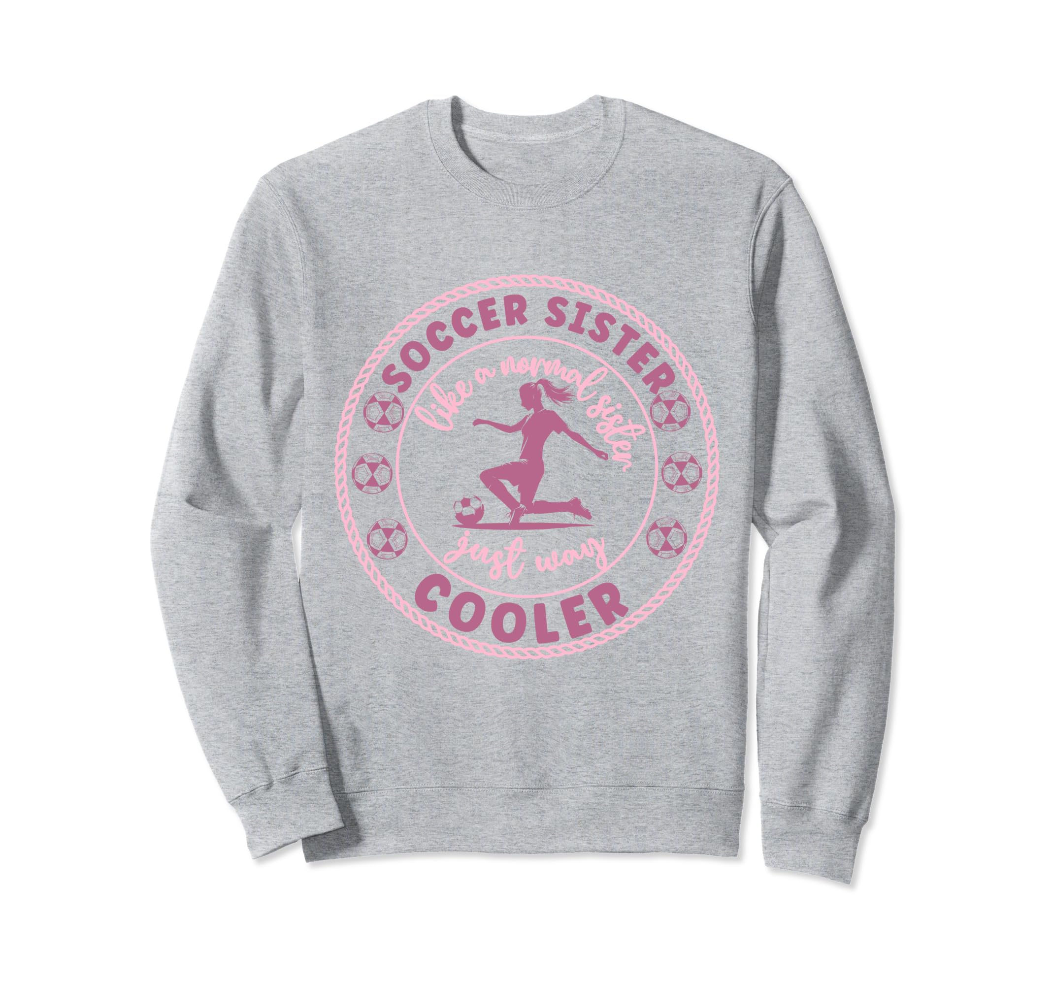 Soccer Sister Soccer Player Sweatshirt - Fun Novelty Design Men Women