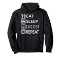 Soccer Gift Eat Sleep Soccer Repeat Hoodie - Fun Novelty Design Unisex