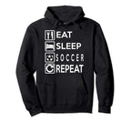 Soccer Gift Eat Sleep Soccer Repeat Hoodie - Fun Novelty Design Unisex
