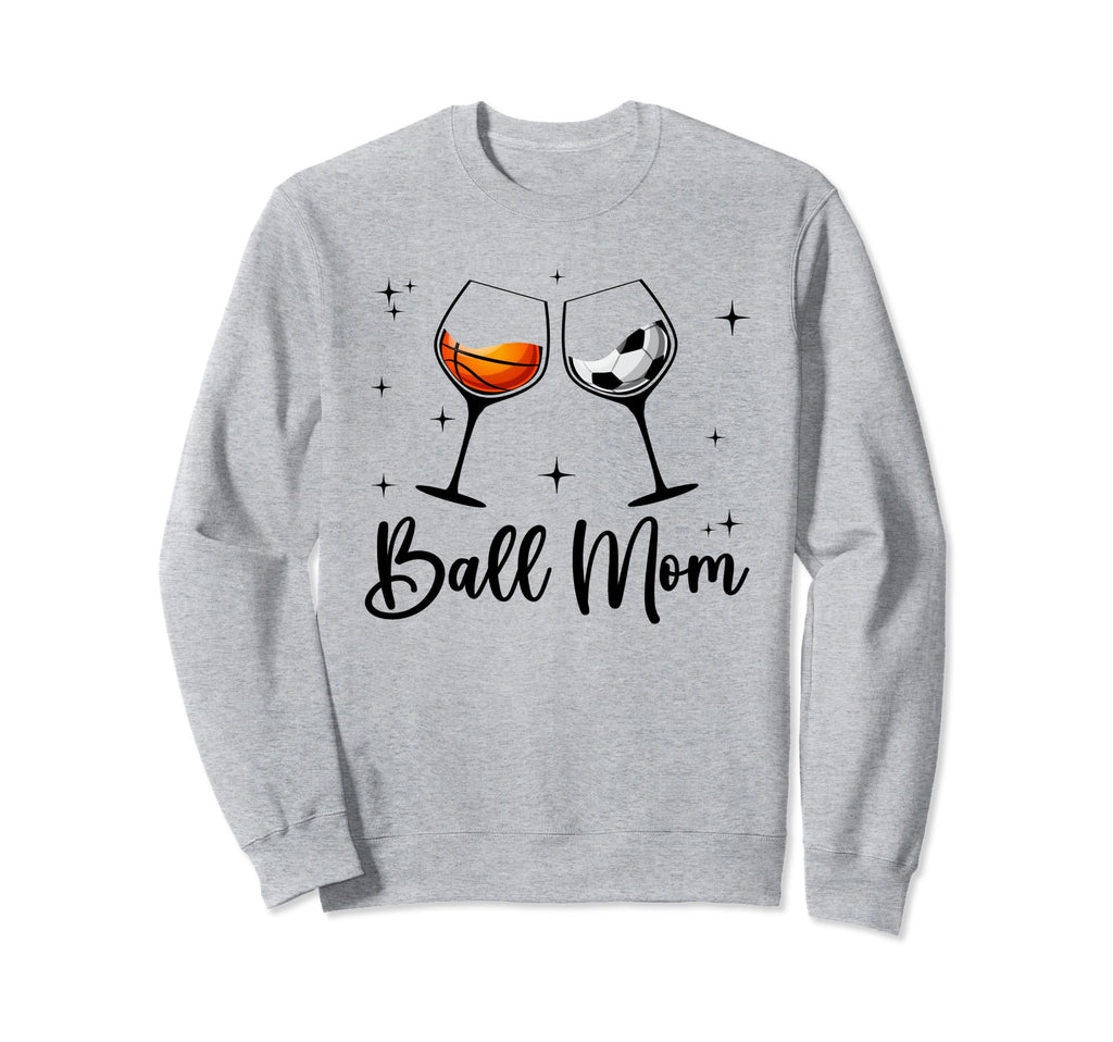 Ball Mom Wine Mom Funny Sweatshirt - Casual Everyday Wear for Adults