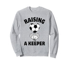 Raising Keeper Mom Soccer Goalkeeper Sweatshirt - Unique Graphic for Adults
