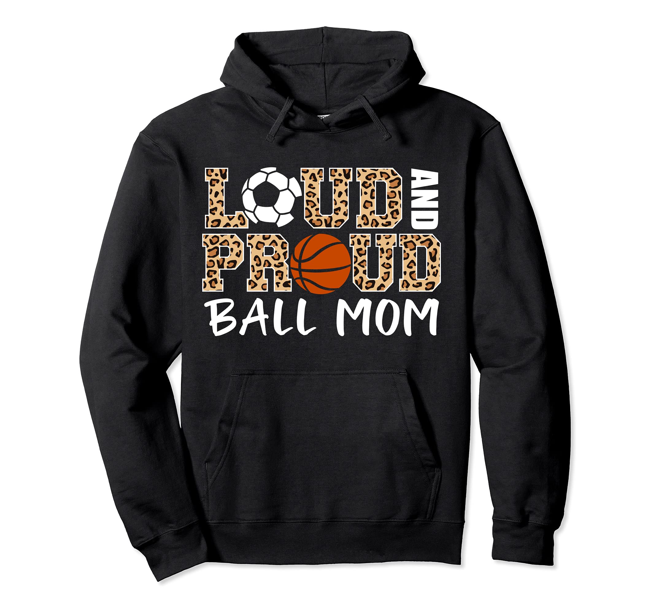 Loud And Proud Ball Mom Leopard Soccer Hoodie - Unique Graphic Unisex