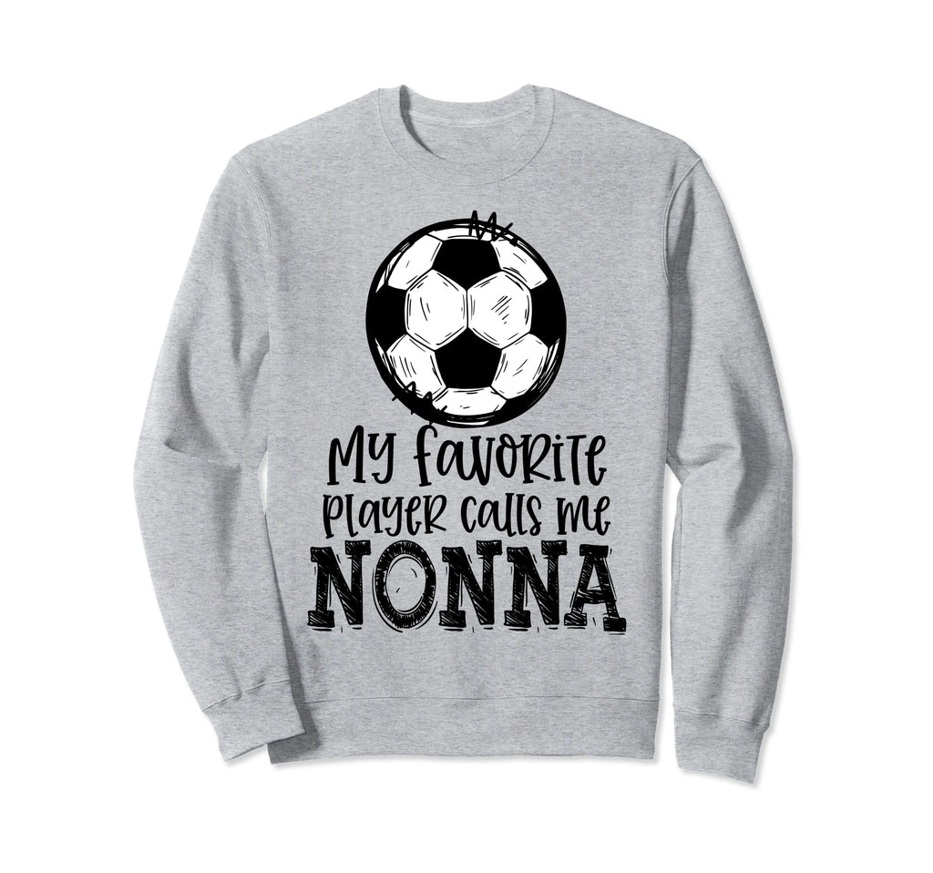 Soccer My Favorite Player Calls Sweatshirt - Casual Everyday Wear Unisex