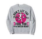 Dont Let Pretty Face Fool You Sweatshirt - Novelty Apparel Men Women