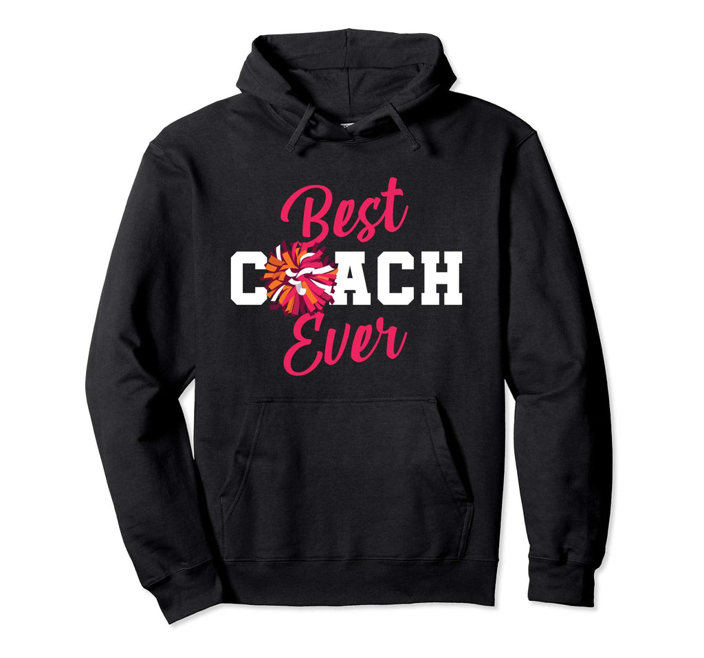 Cheer Coach Gift Best Coach Ever Hoodie - Novelty Apparel Unisex