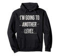 I M Going To Another Level Achieve Hoodie - Aesthetic Graphic Men Women
