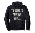I M Going To Another Level Achieve Hoodie - Aesthetic Graphic Men Women