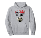 Futbol Is Life Soccer Fans Related Hoodie - Aesthetic Graphic Men Women