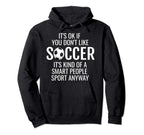 Funny Soccer Quotes Sayings Its Ok If Hoodie - Minimalist Print for Adults