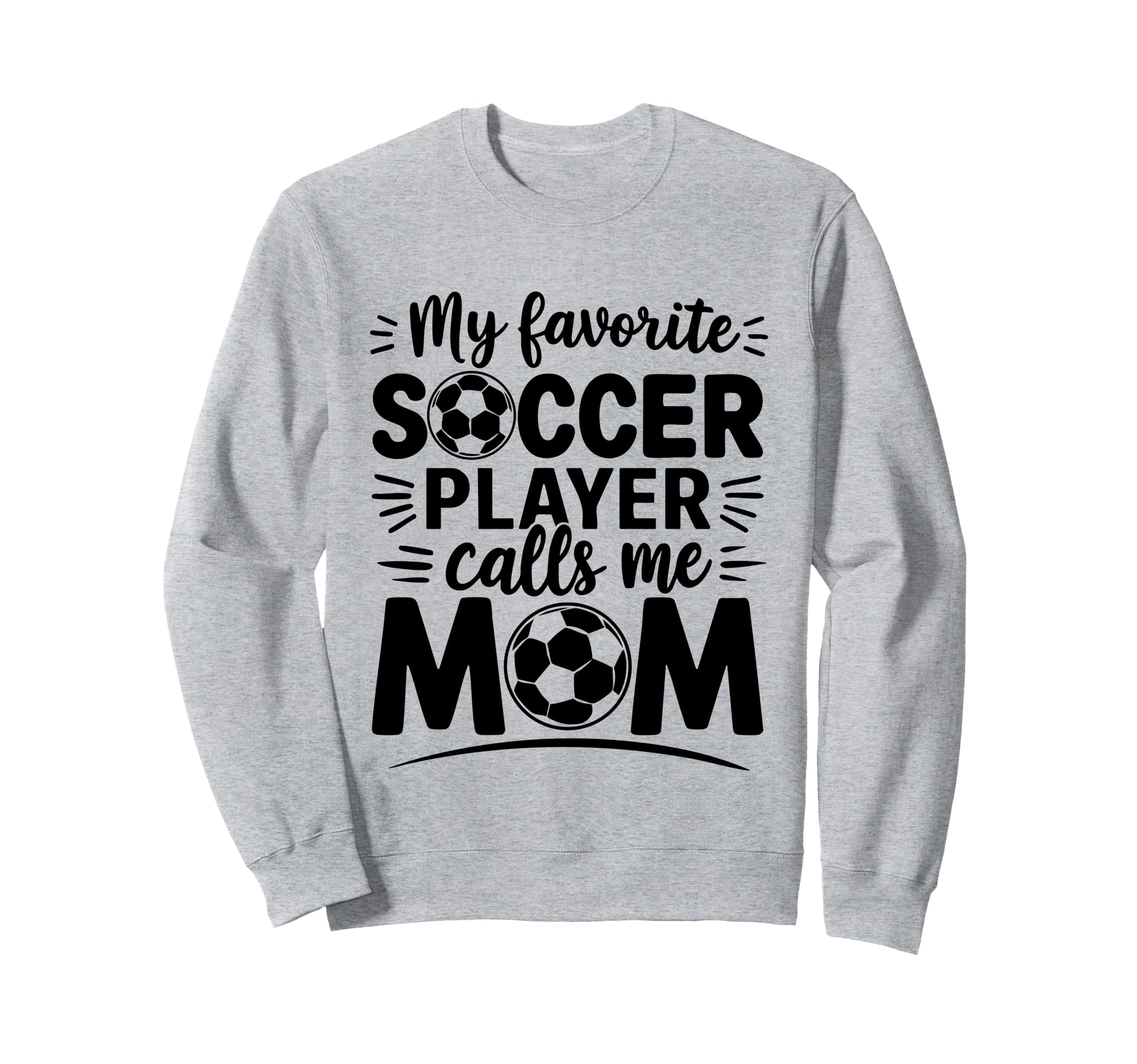 My Favorite Soccer Player Calls Me Sweatshirt - Unique Graphic Men Women