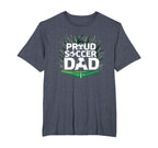 Proud Soccer Dad Cheering Sideline T-Shirt - Novelty Apparel Unisex