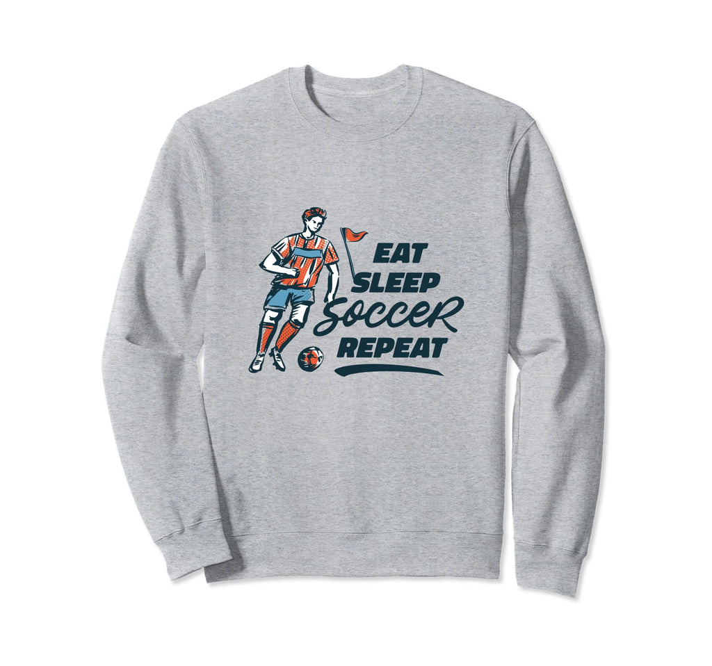 Eat Sleep Soccer Repeat Funny Sweatshirt - Fun Novelty Design Unisex