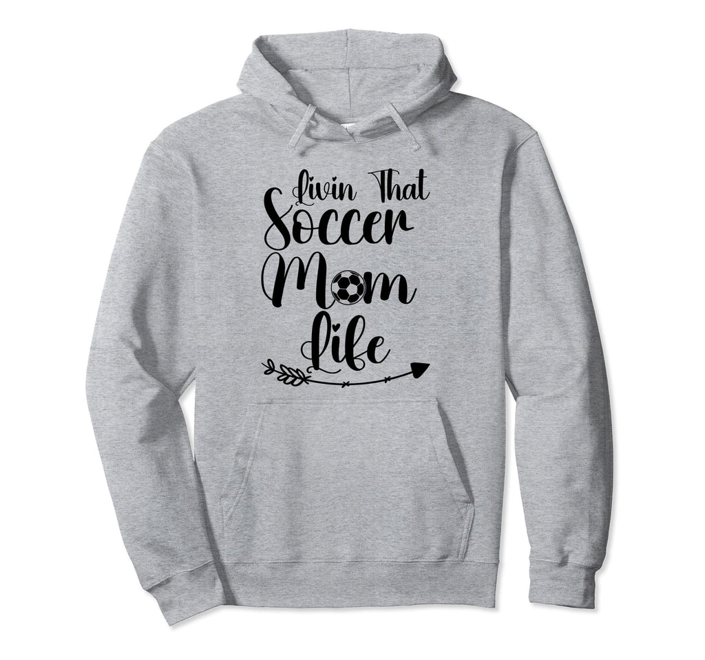 Living That Soccer Mom Life Funny Hoodie - Streetwear Style Men Women