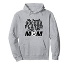 My Favorite Soccer Player Calls Me Mom Hoodie - Unique Graphic for Adults