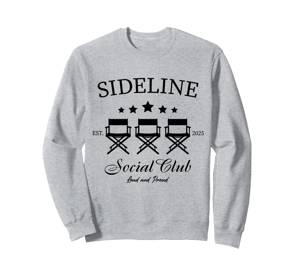 Sideline Social Club Loud And Proud Sweatshirt - Novelty Apparel Men Women