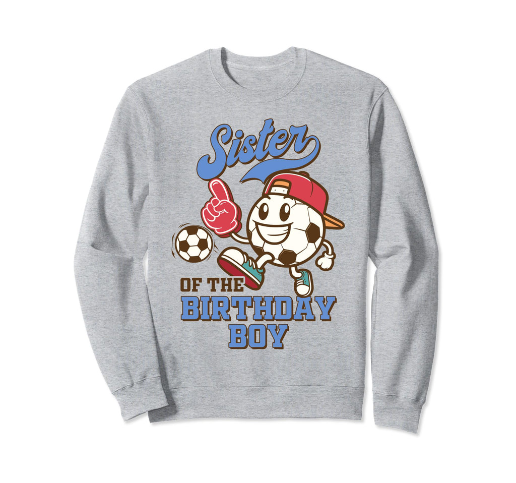 Soccer Sister Birthday Family Sweatshirt - Novelty Apparel for Adults