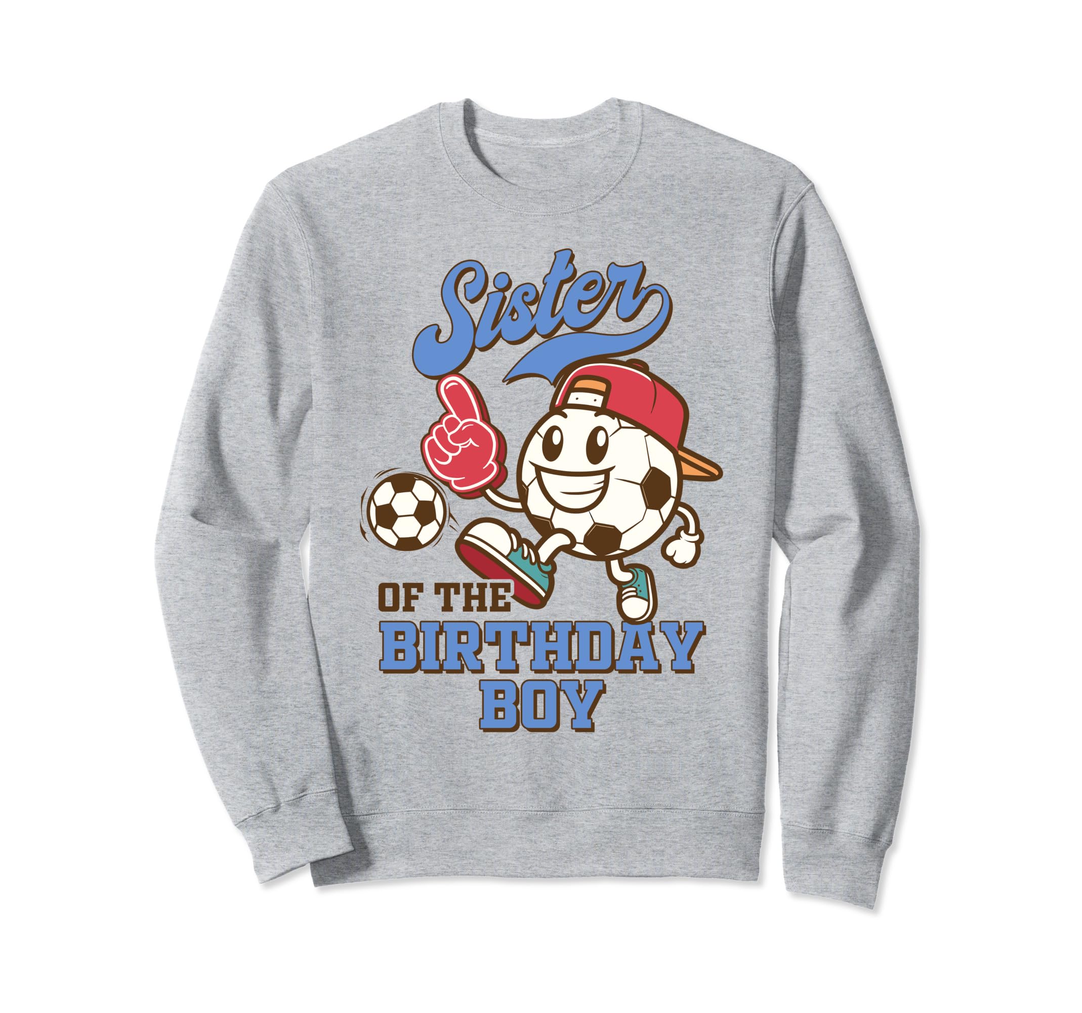 Soccer Sister Birthday Family Sweatshirt - Novelty Apparel for Adults