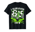I Survived 67 Im 8 Years Old Meme 67 T-Shirt - Novelty Apparel Unisex