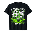 I Survived 67 Im 8 Years Old Meme 67 T-Shirt - Novelty Apparel Unisex