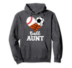 Ball Aunt Baseball Soccer Basketball Hoodie - Aesthetic Graphic for Adults
