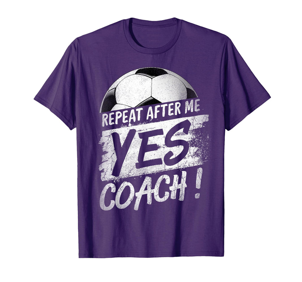 Repeat After Me Yes Coach Soccer Funny T-Shirt - Trendy Graphic for Adults