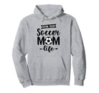 Livin That Soccer Mom Life Support Hoodie - Fun Novelty Design Men Women
