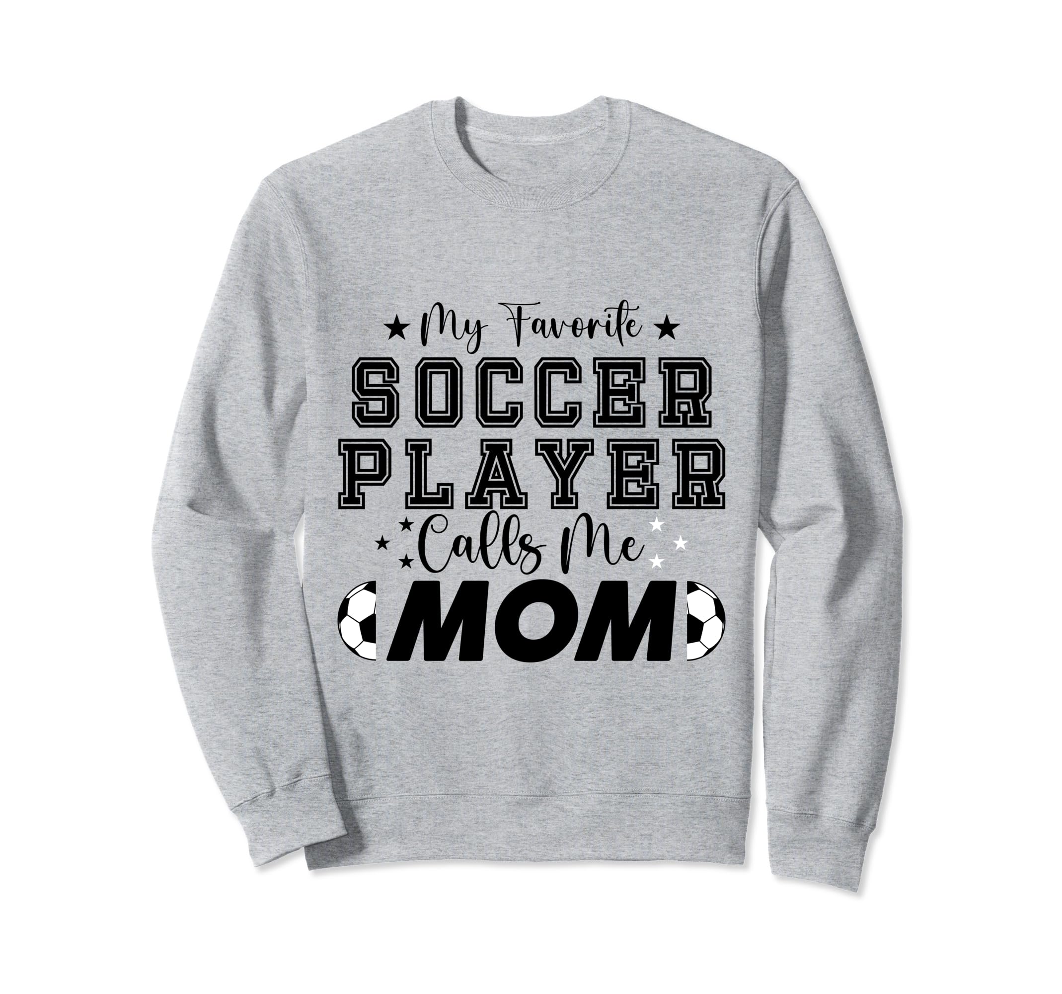 My Favorite Soccer Player Calls Sweatshirt - Fun Novelty Design for Adults