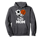 Ball Mom Funny Soccer Basketball Hockey Hoodie - Graphic Print Men Women