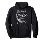 Soccer Mom Goal Keeper My Favorite Goalie Hoodie - Graphic Print Unisex