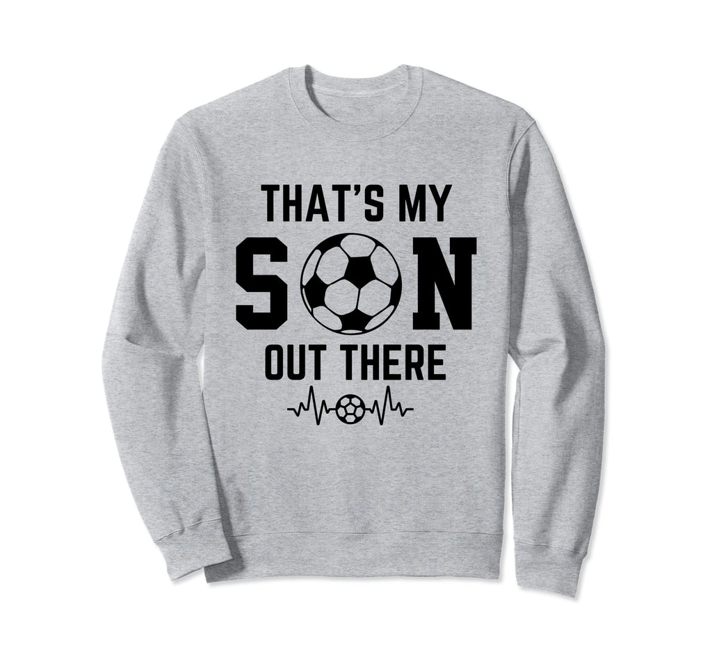 Soccer Mom Thats My Son Out There Sweatshirt - Trendy Graphic for Adults