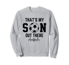 Soccer Mom Thats My Son Out There Sweatshirt - Trendy Graphic for Adults