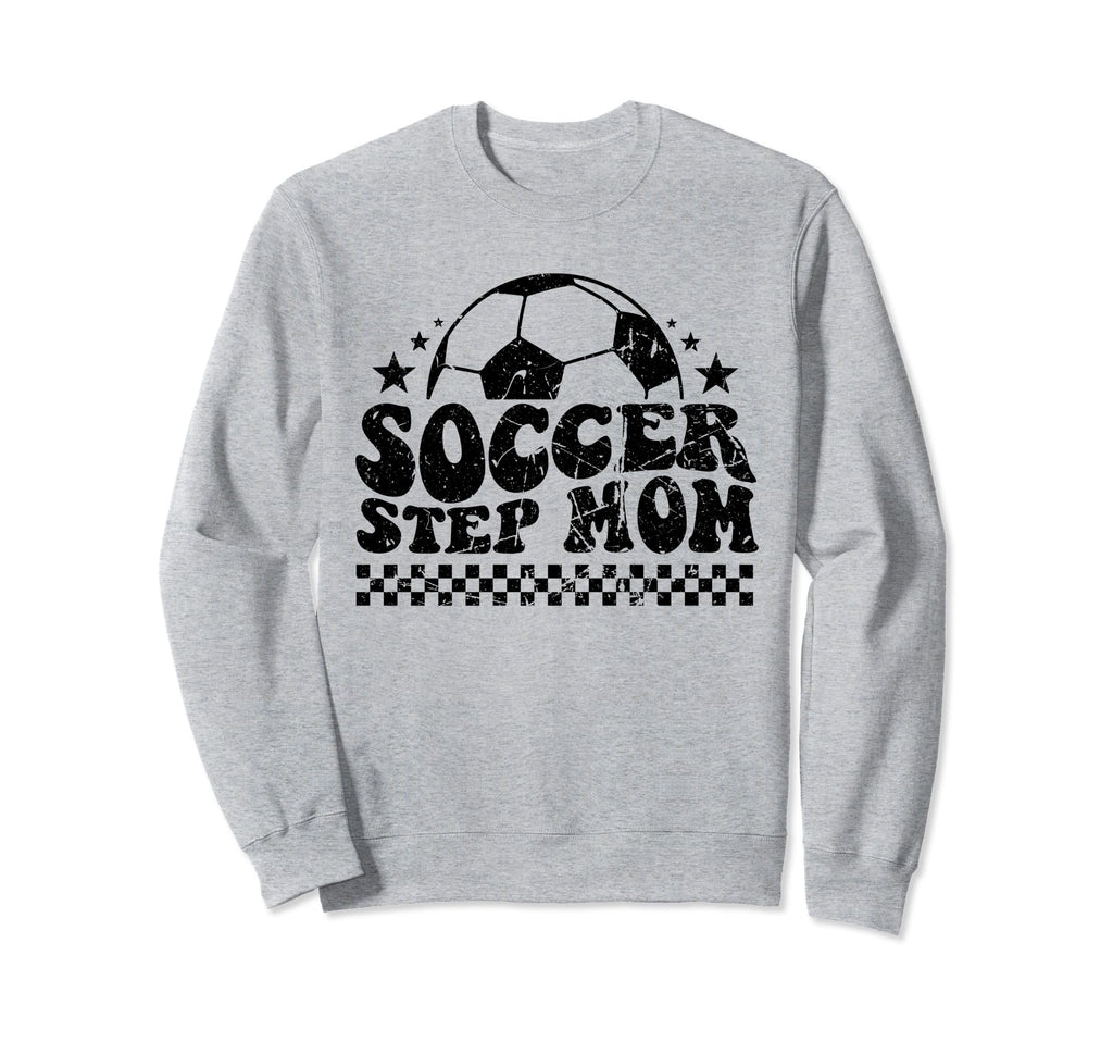 Soccer Step Mom Funny Sport Sweatshirt - Fun Novelty Design for Adults