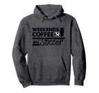 Weekends Coffee Soccer Mom Hoodie - Fun Novelty Design Unisex