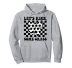 Soccer Lets Kick Some Grass Hoodie - Aesthetic Graphic Unisex