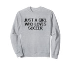 Just Who Loves Soccer Sweatshirt - Casual Everyday Wear for Adults