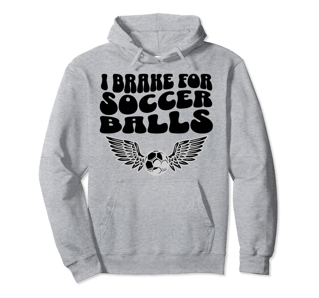 I Brake Soccer Balls Soccer Mom Hoodie - Aesthetic Graphic Unisex