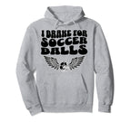 I Brake Soccer Balls Soccer Mom Hoodie - Aesthetic Graphic Unisex