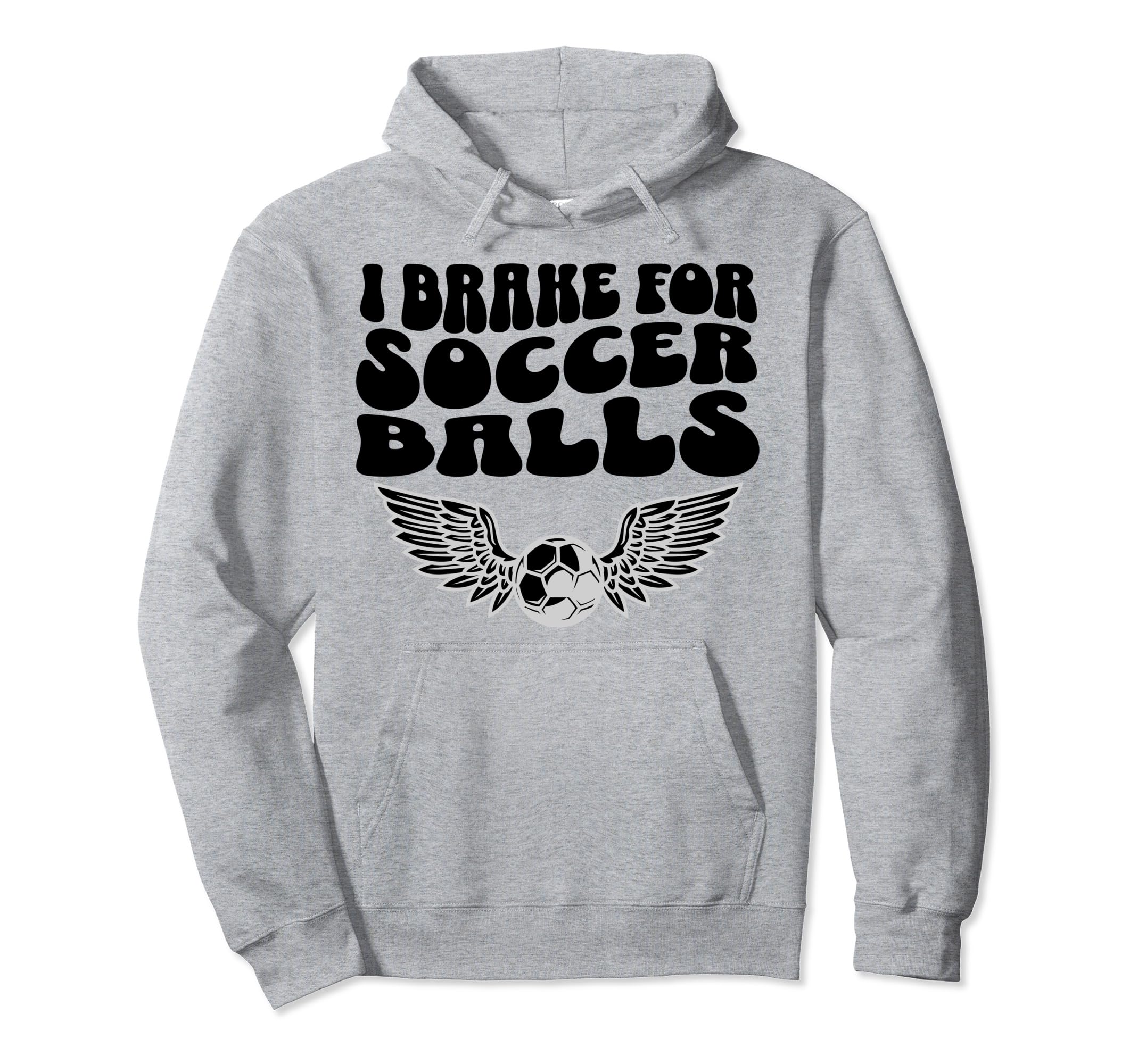 I Brake Soccer Balls Soccer Mom Hoodie - Aesthetic Graphic Unisex