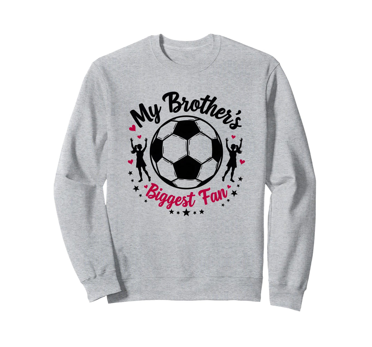 Soccer Sister My Brothers Biggest Fan Sweatshirt - Novelty Apparel Unisex