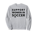 Support Soccer Player Soccer Fan Sweatshirt - Minimalist Print Unisex