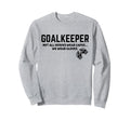 Goalkeeper Heroes Wear Gloves Sweatshirt - Novelty Apparel for Adults